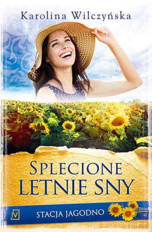 Splecione letnie sny. Stacja Jagodno (Tom 10) - Karolina Wilczyńska [KSIĄŻKA]
