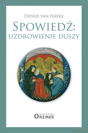 Spowiedź. Uzdrowienie duszy - Didier Van Havre [KSIĄŻKA]