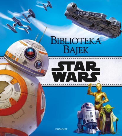Star Wars. Biblioteka bajek [KSIĄŻKA]