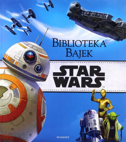 Star Wars. Biblioteka bajek [KSIĄŻKA]