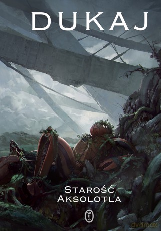 Starość Aksolotla - Jacek Dukaj [KSIĄŻKA]