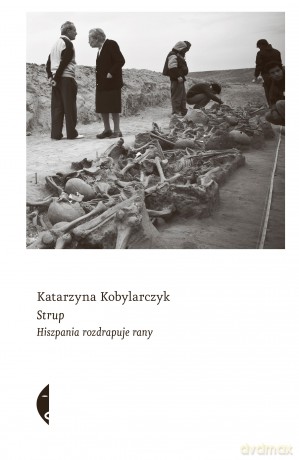 Strup. Hiszpania rozdrapuje rany - Katarzyna Kobylarczyk [KSIĄŻKA]
