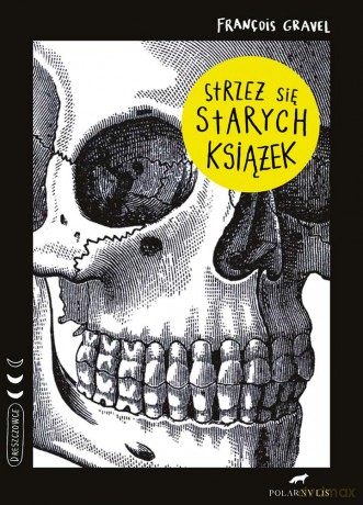 Strzeż się starych książek - Francois Gravel [KSIĄŻKA]