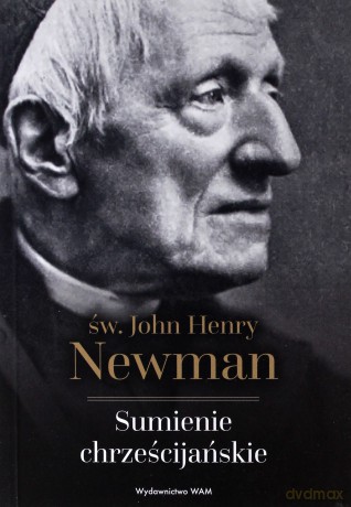 Sumienie chrześcijańskie - John Henry Newman [KSIĄŻKA]