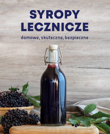 Syropy lecznicze. Domowe, skuteczne, bezpieczne - Wanda Jackowska [KSIĄŻKA]