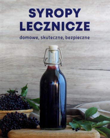 Syropy lecznicze. Domowe, skuteczne, bezpieczne - Wanda Jackowska [KSIĄŻKA]