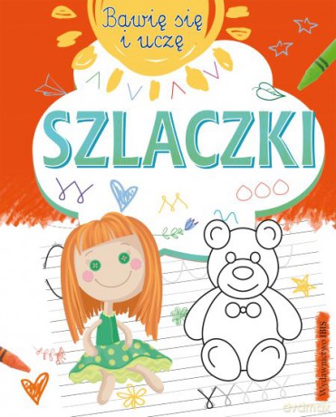 Szlaczki. Bawię się i uczę [KSIĄŻKA]