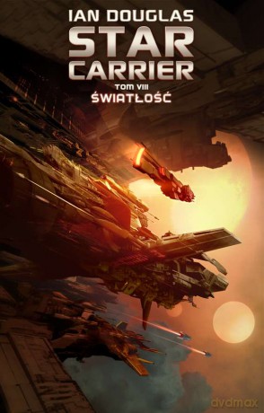 Światłość Star carrier (Tom 8) - Ian Douglas [KSIĄŻKA]