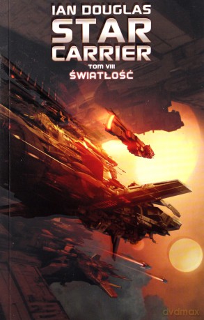 Światłość Star carrier (Tom 8) - Ian Douglas [KSIĄŻKA]