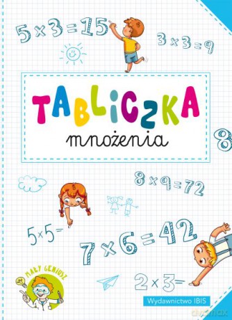 Tabliczka mnożenia mały geniusz [KSIĄŻKA]