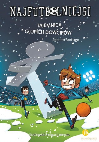 Tajemnica głupich dowcipów. Najfutbolniejsi - Roberto Santiago [KSIĄŻKA]