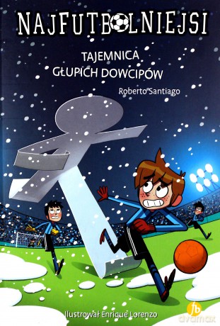Tajemnica głupich dowcipów. Najfutbolniejsi - Roberto Santiago [KSIĄŻKA]