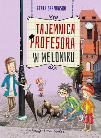 Tajemnica profesora w meloniku - Beata Sarnowska [KSIĄŻKA]