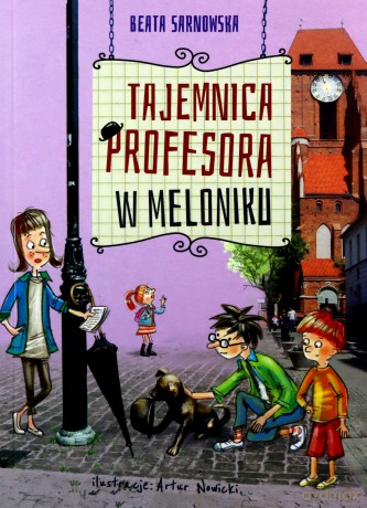 Tajemnica profesora w meloniku - Beata Sarnowska [KSIĄŻKA]