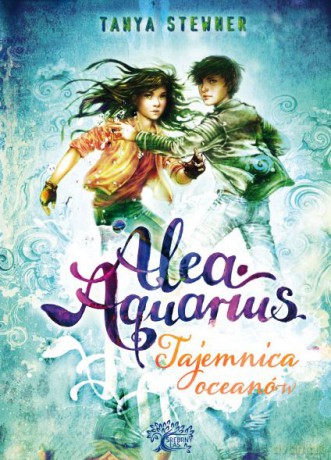 Tajemnice oceanów Alea aquarius (Tom 3) - Tanya Stewner [KSIĄŻKA]