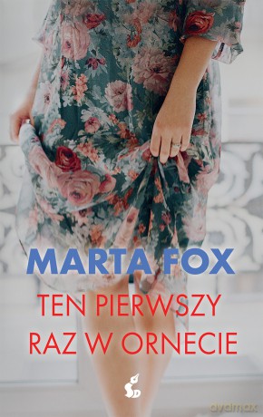 Ten pierwszy raz w ornecie - Marta Fox [KSIĄŻKA]