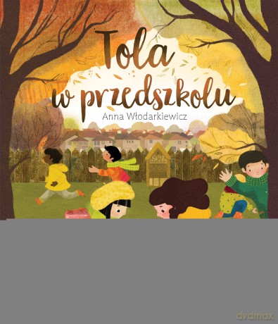 Tola w przedszkolu - Anna Włodarkiewicz [KSIĄŻKA]