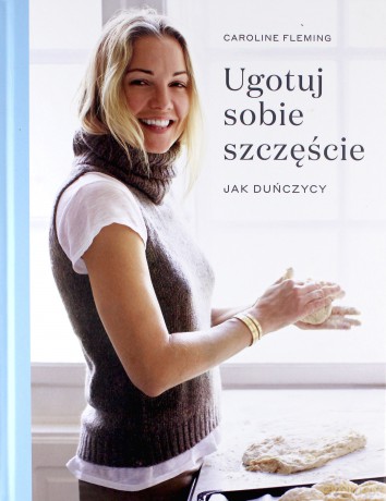 Ugotuj sobie szczęście jak duńczycy - Caroline Fleming [KSIĄŻKA]