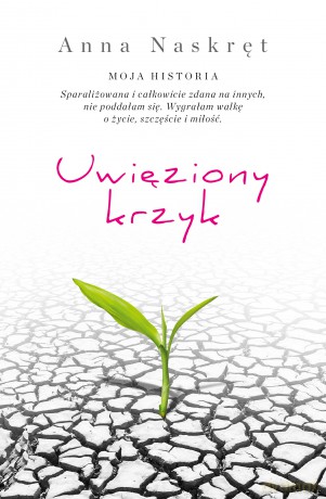 Uwięziony krzyk - Anna Naskręt [KSIĄŻKA]