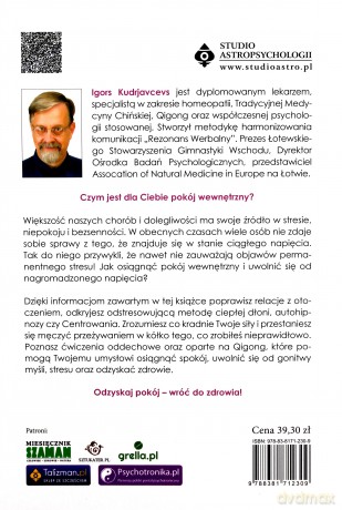 Uzdrawiająca siła myśli. Medytacja, ćwiczenia oddechowe, autohipnoza i chińskie techniki dla ciała i umysłu - Igors Kudrjavcevs [KSIĄŻKA]