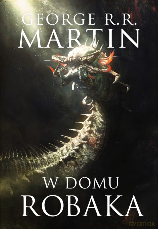 W domu Robaka - George R.R. Martin [KSIĄŻKA]