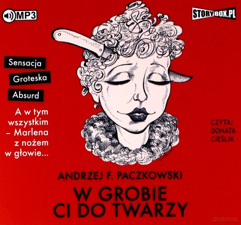 W grobie ci do twarzy - Andrzej F. Paczkowski [AUDIOBOOK]