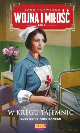 W kręgu tajemnic. Wojna i miłość (Tom 6) - Else Berit Kristiansen [KSIĄŻKA]