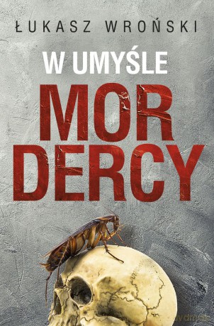 W umyśle mordercy - Łukasz Wroński [KSIĄŻKA]