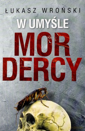 W umyśle mordercy - Łukasz Wroński [KSIĄŻKA]