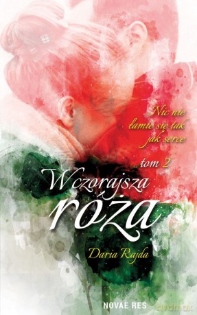 Wczorajsza róża (Tom 2) - Daria Rajda [KSIĄŻKA]