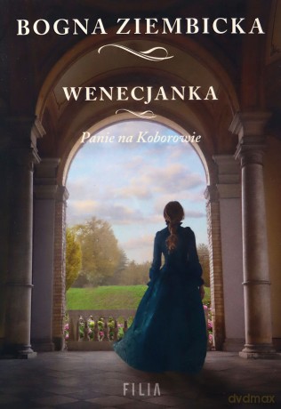 Wenecjanka. Panie na koborowie - Bogna Ziembicka [KSIĄŻKA]