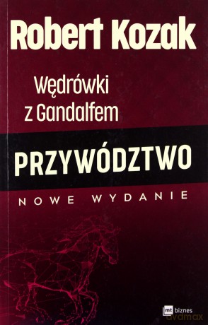 Wędrówki z Gandalfem. Przywództwo - Robert Kozak [KSIĄŻKA]