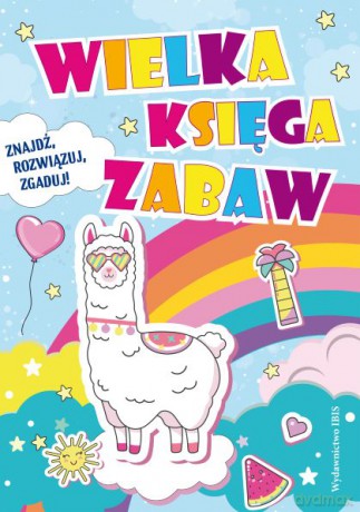 Wielka księga zabaw. Znajdź, rozwiązuj, zgaduj [KSIĄŻKA]