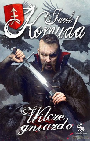 Wilcze gniazdo - Jacek Komuda [KSIĄŻKA]