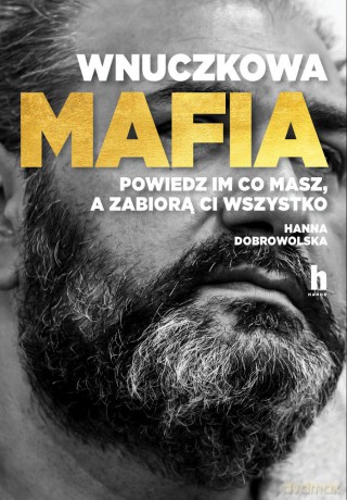 Wnuczkowa mafia - Hanna Dobrowolska [KSIĄŻKA]