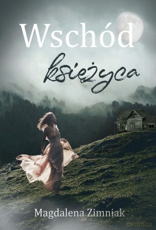 Wschód księżyca - Magdalena Zimniak [KSIĄŻKA]