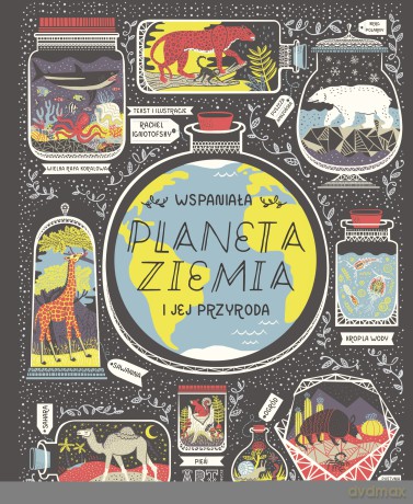 Wspaniała Planeta Ziemia i jej przyroda - Rachel Ignotofsky [KSIĄŻKA]