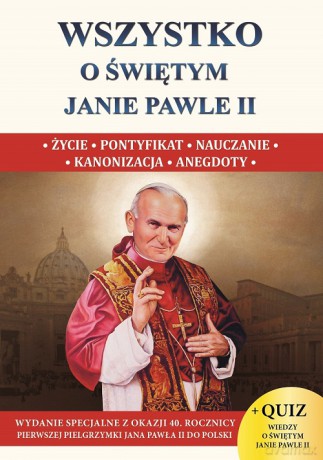 Wszystko o świętym Janie Pawle II - Wacław Stefan Borek [KSIĄŻKA]