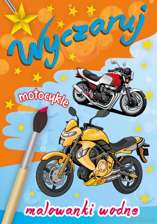 Wyczaruj motocykle. Malowanki wodne [KSIĄŻKA]
