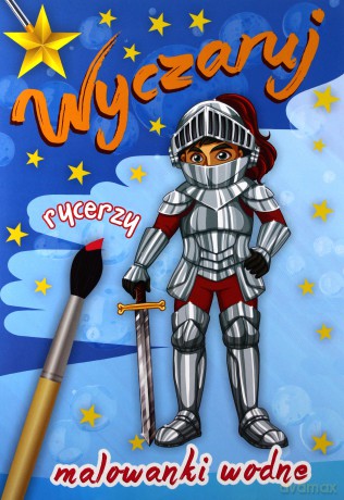 Wyczaruj rycerzy. Malowanki wodne [KSIĄŻKA]