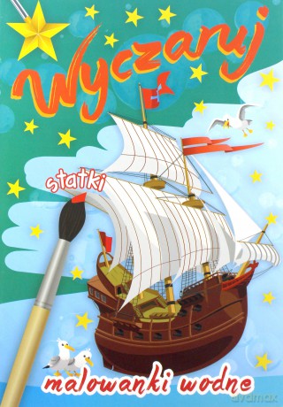Wyczaruj statki. Malowanki wodne [KSIĄŻKA]