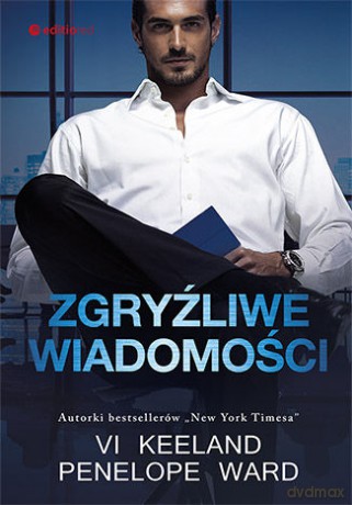 Zgryźliwe wiadomości - Vi Keeland, Penelope Ward [KSIĄŻKA]