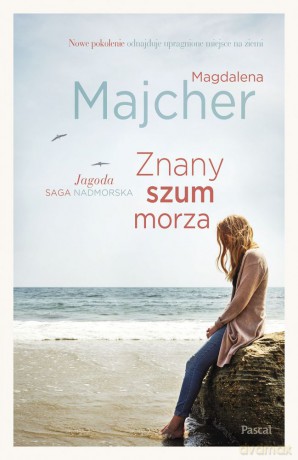 Znany szum morza. Saga nadmorska (Tom 3) - Magdalena Majcher [KSIĄŻKA]