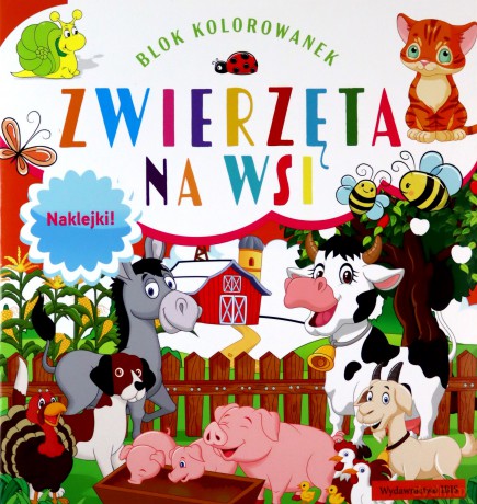 Zwierzęta na wsi. Blok kolorowanek + naklejki [KSIĄŻKA]