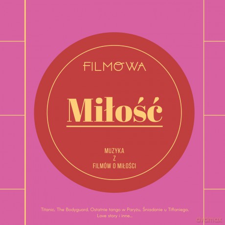 Filmowa Miłość: muzyka z filmów o milości [CD]