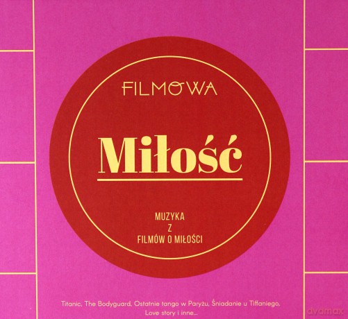 Filmowa Miłość: muzyka z filmów o milości [CD]