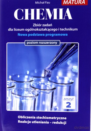 Chemia Zbiór zadań Zeszyt 2 Matura poziom rozszerzony - Michał Fau [KSIĄŻKA]