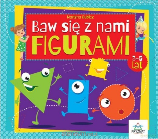 Baw się z nami figurami 3-5lat - Martyna Bubicz [KSIĄŻKA]