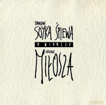Stanisław Soyka: 7 Wierszy Czesława Miłosza [CD]