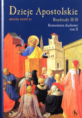 Dzieje Apostolskie. Rozdział 10-18 Komentarz duchowy (Tom 2) - Silviano Fausti [KSIĄŻKA]